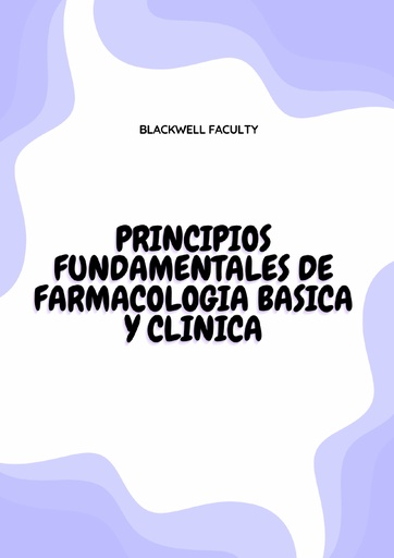 PRINCIPIOS FUNDAMENTALES DE FARMACOLOGIA BASICA Y CLINICA