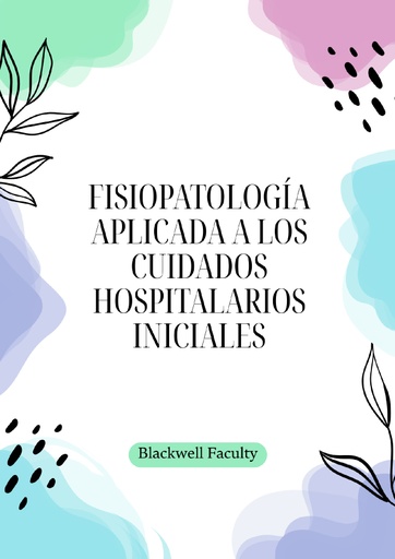 FISIOPATOLOGÍA APLICADA A LOS CUIDADOS HOSPITALARIOS INICIALES