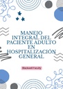 MANEJO INTEGRAL DEL PACIENTE ADULTO EN HOSPITALIZACIÓN GENERAL