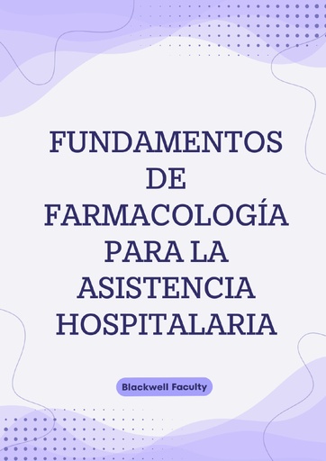 FUNDAMENTOS DE FARMACOLOGÍA PARA LA ASISTENCIA HOSPITALARIA