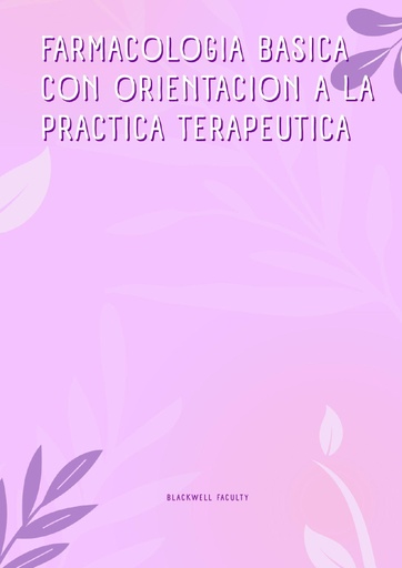 FARMACOLOGIA BASICA CON ORIENTACION A LA PRACTICA TERAPEUTICA