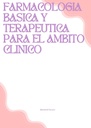 FARMACOLOGIA BASICA Y TERAPEUTICA PARA EL AMBITO CLINICO