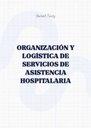 ORGANIZACIÓN Y LOGÍSTICA DE SERVICIOS DE ASISTENCIA HOSPITALARIA
