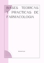 BASES TEORICAS Y PRACTICAS DE FARMACOLOGIA