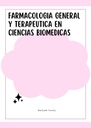 FARMACOLOGIA GENERAL Y TERAPEUTICA EN CIENCIAS BIOMEDICAS