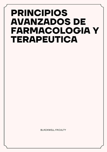 PRINCIPIOS AVANZADOS DE FARMACOLOGIA Y TERAPEUTICA