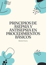 PRINCIPIOS DE ASEPSIA Y ANTISEPSIA EN PROCEDIMIENTOS BÁSICOS