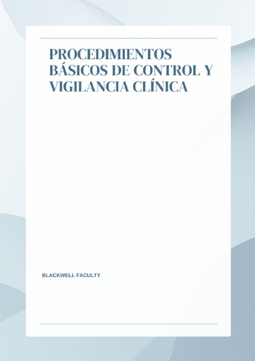 PROCEDIMIENTOS BÁSICOS DE CONTROL Y VIGILANCIA CLÍNICA