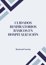 CUIDADOS RESPIRATORIOS BÁSICOS EN HOSPITALIZACIÓN