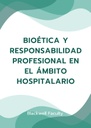 BIOÉTICA Y RESPONSABILIDAD PROFESIONAL EN EL ÁMBITO HOSPITALARIO