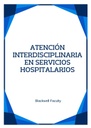 ATENCIÓN INTERDISCIPLINARIA EN SERVICIOS HOSPITALARIOS