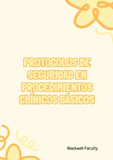 PROTOCOLOS DE SEGURIDAD EN PROCEDIMIENTOS CLÍNICOS BÁSICOS