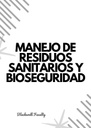 MANEJO DE RESIDUOS SANITARIOS Y BIOSEGURIDAD