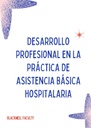 DESARROLLO PROFESIONAL EN LA PRÁCTICA DE ASISTENCIA BÁSICA HOSPITALARIA