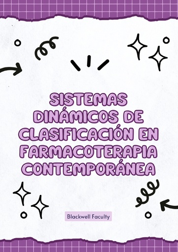 SISTEMAS DINÁMICOS DE CLASIFICACIÓN EN FARMACOTERAPIA CONTEMPORÁNEA