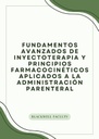FUNDAMENTOS AVANZADOS DE INYECTOTERAPIA Y PRINCIPIOS FARMACOCINÉTICOS APLICADOS A LA ADMINISTRACIÓN PARENTERAL