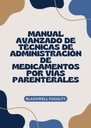 MANUAL AVANZADO DE TÉCNICAS DE ADMINISTRACIÓN DE MEDICAMENTOS POR VÍAS PARENTERALES