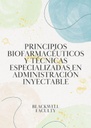 PRINCIPIOS BIOFARMACÉUTICOS Y TÉCNICAS ESPECIALIZADAS EN ADMINISTRACIÓN INYECTABLE