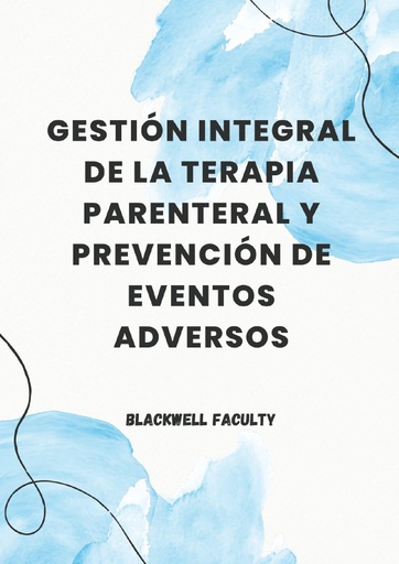 GESTIÓN INTEGRAL DE LA TERAPIA PARENTERAL Y PREVENCIÓN DE EVENTOS ADVERSOS