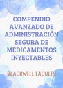 COMPENDIO AVANZADO DE ADMINISTRACIÓN SEGURA DE MEDICAMENTOS INYECTABLES