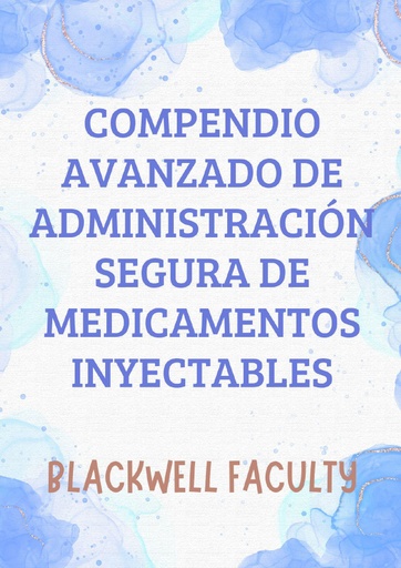 COMPENDIO AVANZADO DE ADMINISTRACIÓN SEGURA DE MEDICAMENTOS INYECTABLES