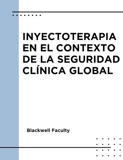 INYECTOTERAPIA EN EL CONTEXTO DE LA SEGURIDAD CLÍNICA GLOBAL