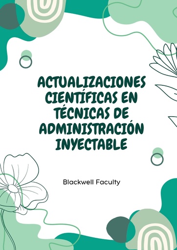 ACTUALIZACIONES CIENTÍFICAS EN TÉCNICAS DE ADMINISTRACIÓN INYECTABLE
