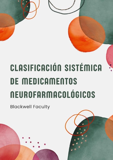 CLASIFICACIÓN SISTÉMICA DE MEDICAMENTOS NEUROFARMACOLÓGICOS