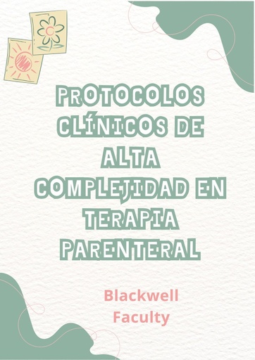PROTOCOLOS CLÍNICOS DE ALTA COMPLEJIDAD EN TERAPIA PARENTERAL