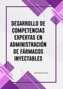 DESARROLLO DE COMPETENCIAS EXPERTAS EN ADMINISTRACIÓN DE FÁRMACOS INYECTABLES