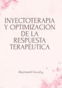 INYECTOTERAPIA Y OPTIMIZACIÓN DE LA RESPUESTA TERAPÉUTICA