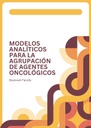 MODELOS ANALÍTICOS PARA LA AGRUPACIÓN DE AGENTES ONCOLÓGICOS