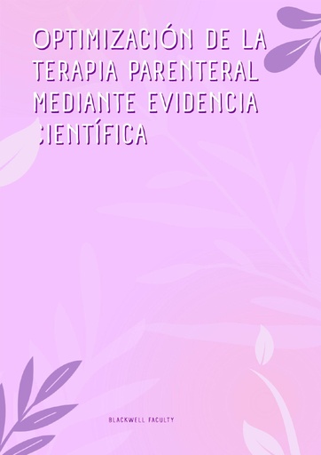 OPTIMIZACIÓN DE LA TERAPIA PARENTERAL MEDIANTE EVIDENCIA CIENTÍFICA