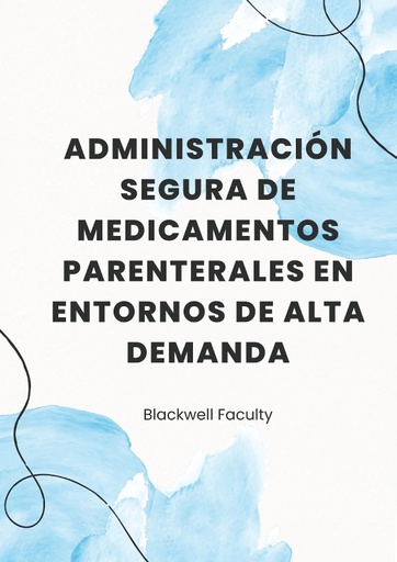 ADMINISTRACIÓN SEGURA DE MEDICAMENTOS PARENTERALES EN ENTORNOS DE ALTA DEMANDA