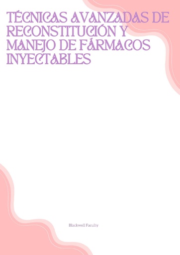 TÉCNICAS AVANZADAS DE RECONSTITUCIÓN Y MANEJO DE FÁRMACOS INYECTABLES