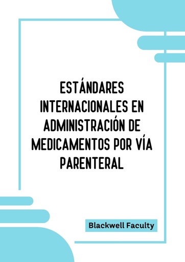 ESTÁNDARES INTERNACIONALES EN ADMINISTRACIÓN DE MEDICAMENTOS POR VÍA PARENTERAL