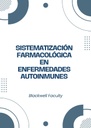 SISTEMATIZACIÓN FARMACOLÓGICA EN ENFERMEDADES AUTOINMUNES