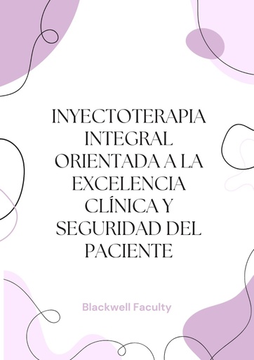 INYECTOTERAPIA INTEGRAL ORIENTADA A LA EXCELENCIA CLÍNICA Y SEGURIDAD DEL PACIENTE