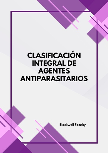 CLASIFICACIÓN INTEGRAL DE AGENTES ANTIPARASITARIOS