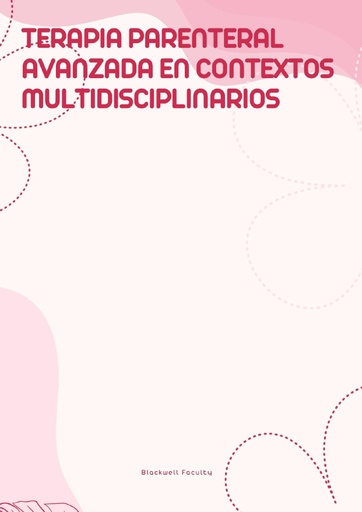 TERAPIA PARENTERAL AVANZADA EN CONTEXTOS MULTIDISCIPLINARIOS