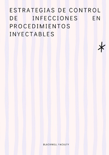 ESTRATEGIAS DE CONTROL DE INFECCIONES EN PROCEDIMIENTOS INYECTABLES