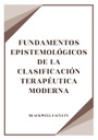 FUNDAMENTOS EPISTEMOLÓGICOS DE LA CLASIFICACIÓN TERAPÉUTICA MODERNA