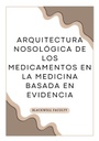 ARQUITECTURA NOSOLÓGICA DE LOS MEDICAMENTOS EN LA MEDICINA BASADA EN EVIDENCIA