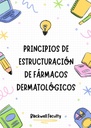 PRINCIPIOS DE ESTRUCTURACIÓN DE FÁRMACOS DERMATOLÓGICOS