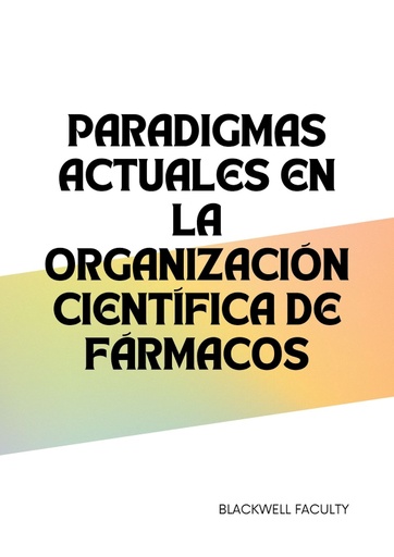 PARADIGMAS ACTUALES EN LA ORGANIZACIÓN CIENTÍFICA DE FÁRMACOS
