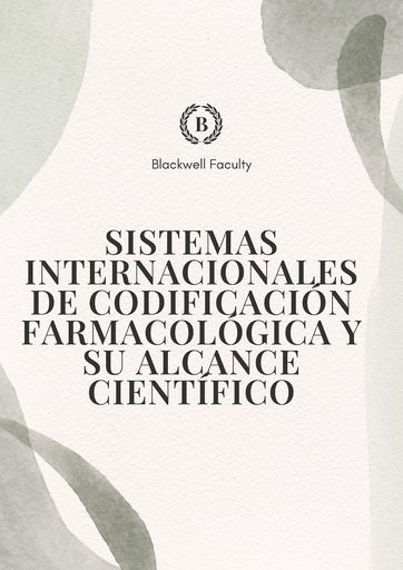 SISTEMAS INTERNACIONALES DE CODIFICACIÓN FARMACOLÓGICA Y SU ALCANCE CIENTÍFICO