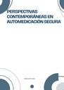PERSPECTIVAS CONTEMPORÁNEAS EN AUTOMEDICACIÓN SEGURA