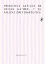 PRINCIPIOS ACTIVOS DE ORIGEN NATURAL Y SU APLICACIÓN TERAPÉUTICA