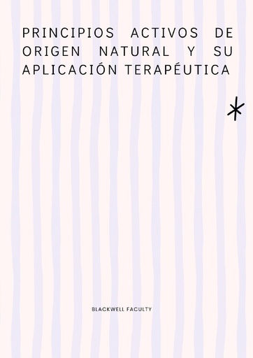 PRINCIPIOS ACTIVOS DE ORIGEN NATURAL Y SU APLICACIÓN TERAPÉUTICA