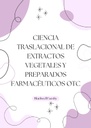 CIENCIA TRASLACIONAL DE EXTRACTOS VEGETALES Y PREPARADOS FARMACÉUTICOS OTC